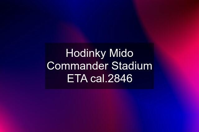 Hodinky Mido Commander Stadium ETA cal.2846