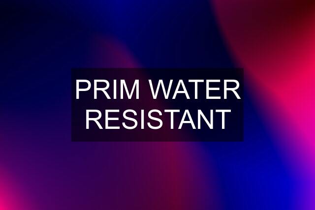 PRIM WATER RESISTANT