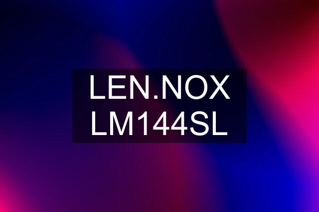 LEN.NOX LM144SL