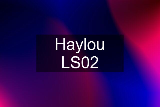 Haylou LS02