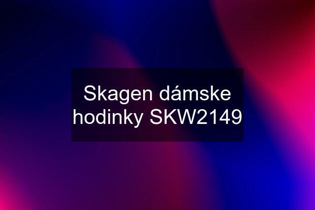 Skagen dámske hodinky SKW2149