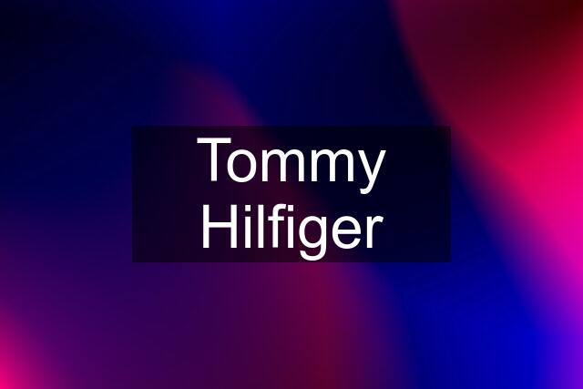 Tommy Hilfiger