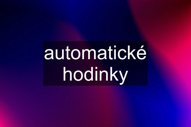 automatické hodinky