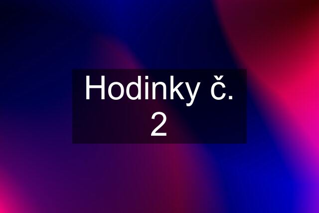 Hodinky č. 2