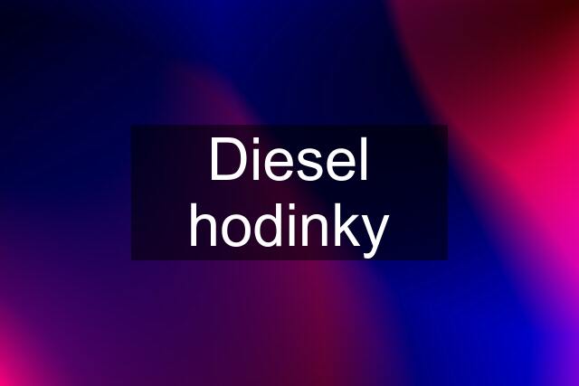 Diesel hodinky