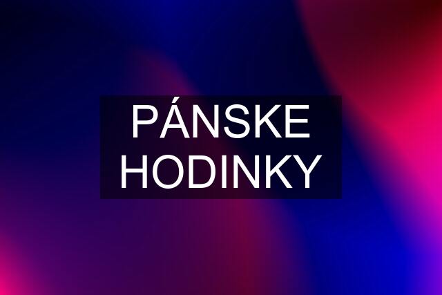 PÁNSKE HODINKY