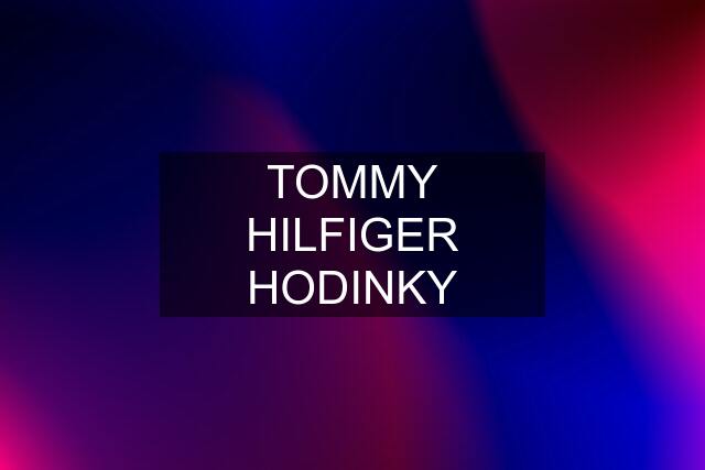 TOMMY HILFIGER HODINKY