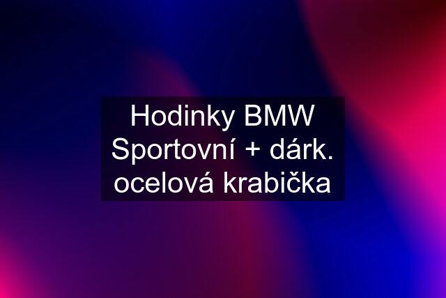 Hodinky BMW Sportovní + dárk. ocelová krabička