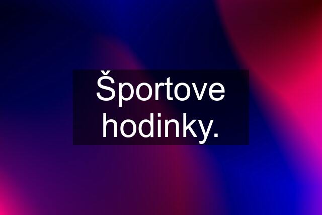 Športove hodinky.