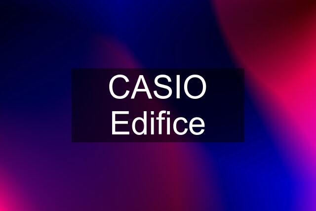 CASIO Edifice