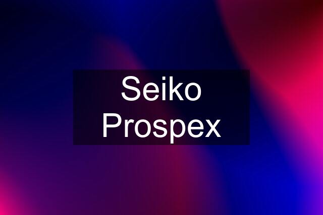 Seiko Prospex