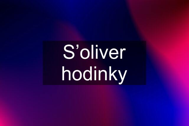 S’oliver hodinky