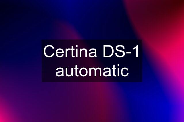 Certina DS-1 automatic