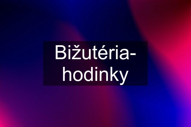 Bižutéria- hodinky