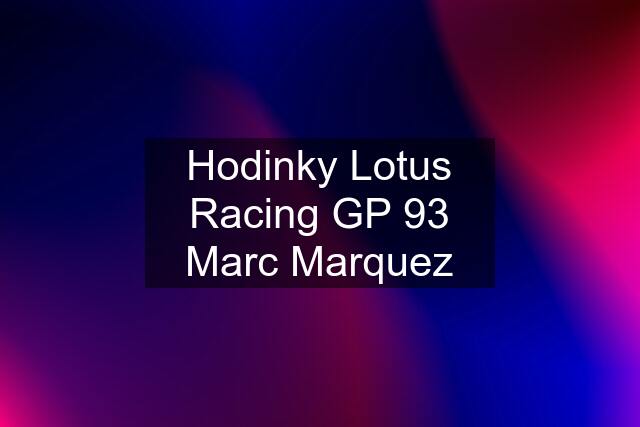 Hodinky Lotus Racing GP 93 Marc Marquez