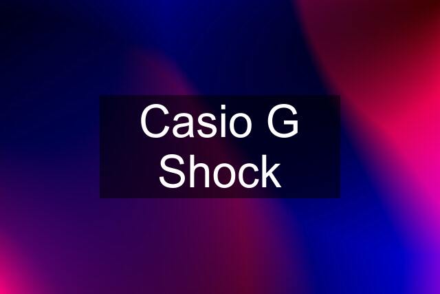 Casio G Shock