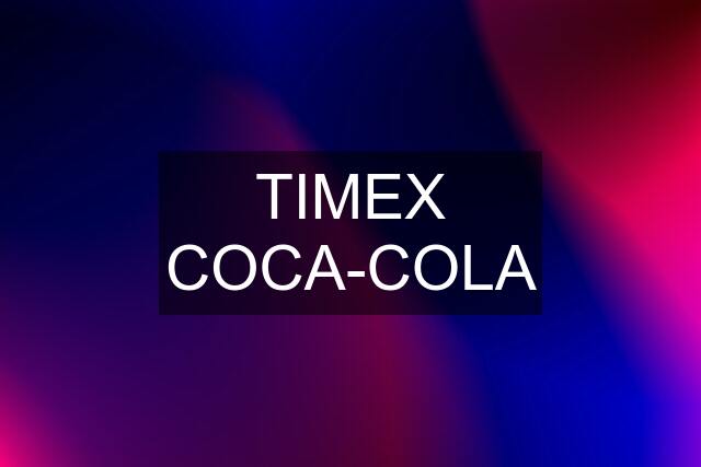 TIMEX COCA-COLA