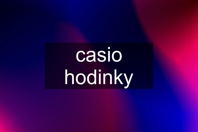 casio hodinky