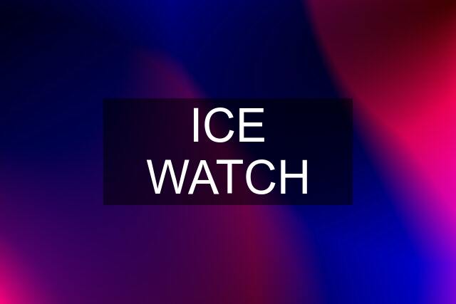 ICE WATCH