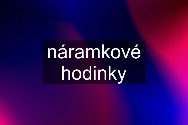 náramkové hodinky