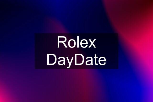 Rolex DayDate