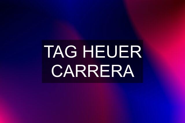 TAG HEUER CARRERA