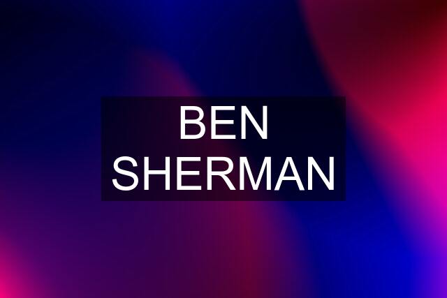 BEN SHERMAN