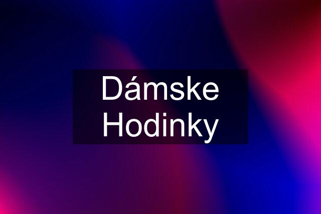 Dámske Hodinky