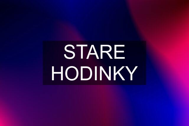 STARE HODINKY