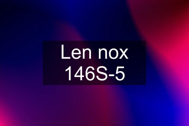 Len nox 146S-5