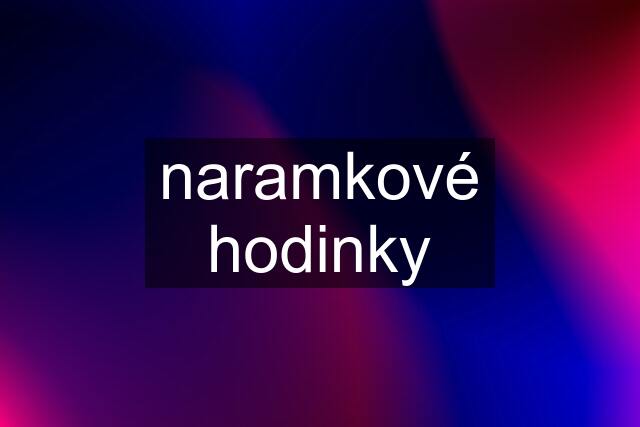 naramkové hodinky