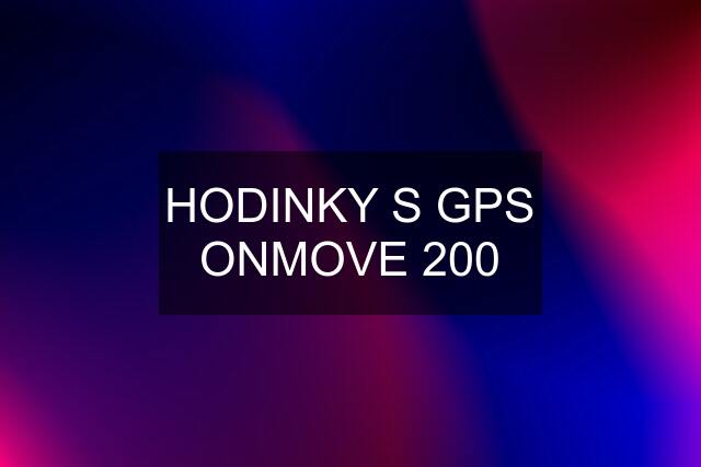 HODINKY S GPS ONMOVE 200