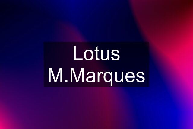 Lotus M.Marques