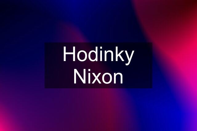 Hodinky Nixon