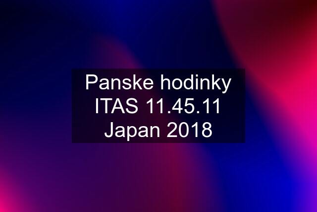 Panske hodinky ITAS 11.45.11 Japan 2018