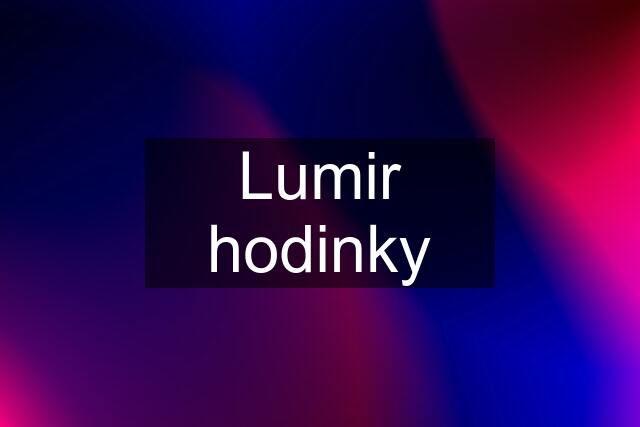 Lumir hodinky