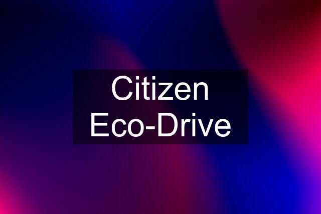 Citizen Eco-Drive