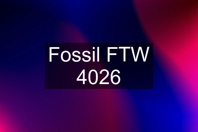 Fossil FTW 4026