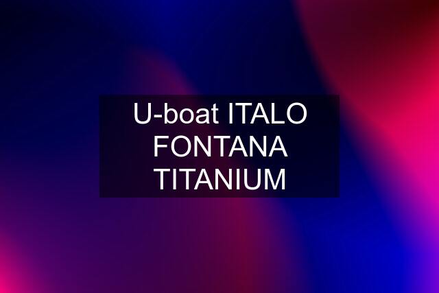 U-boat ITALO FONTANA TITANIUM