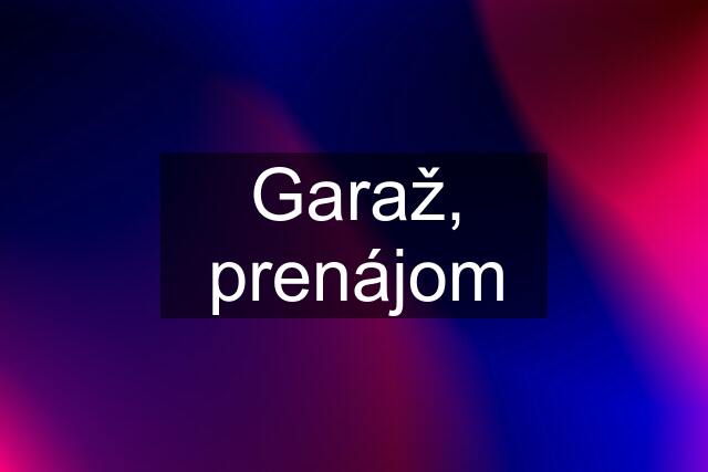 Garaž, prenájom