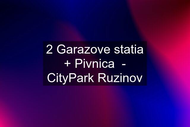 2 Garazove statia + Pivnica  - CityPark Ruzinov