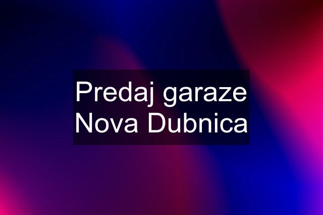 Predaj garaze Nova Dubnica