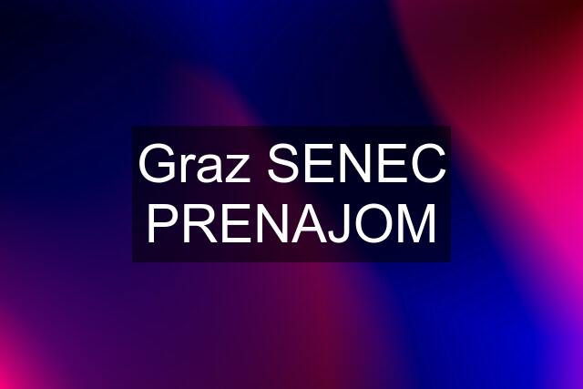 Graz SENEC PRENAJOM