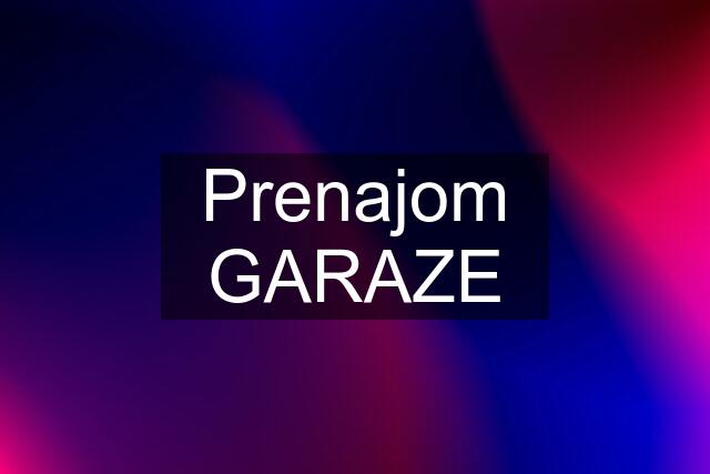 Prenajom GARAZE