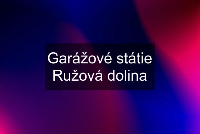 Garážové státie Ružová dolina