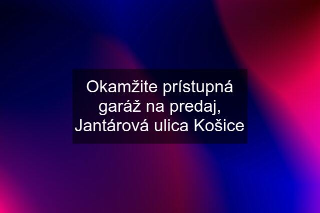 Okamžite prístupná garáž na predaj, Jantárová ulica Košice