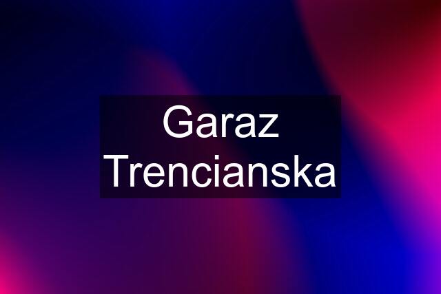 Garaz Trencianska