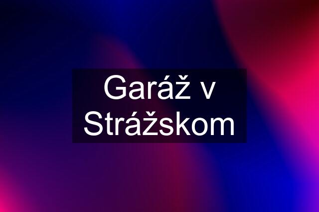 Garáž v Strážskom