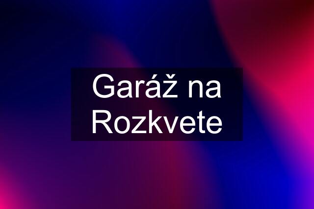 Garáž na Rozkvete