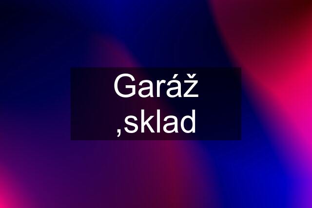 Garáž ,sklad